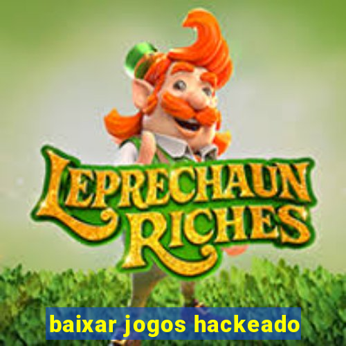 baixar jogos hackeado